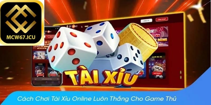 Tài xỉu luôn thắng